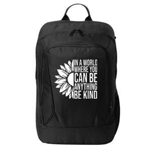 In A World Where You Can Be Anything Be Kind Sunflower Anti Bully City Backpack