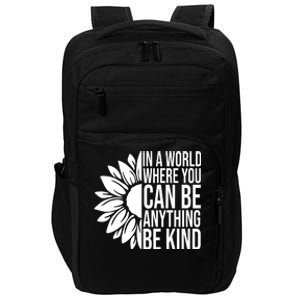 In A World Where You Can Be Anything Be Kind Sunflower Anti Bully Impact Tech Backpack