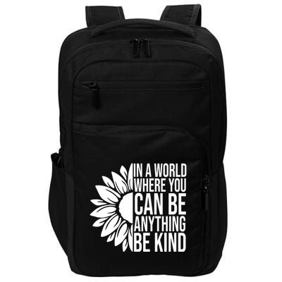 In A World Where You Can Be Anything Be Kind Sunflower Anti Bully Impact Tech Backpack