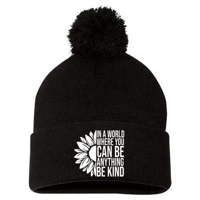In A World Where You Can Be Anything Be Kind Sunflower Anti Bully Pom Pom 12in Knit Beanie