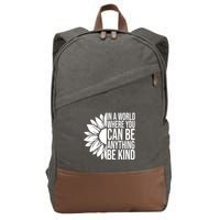In A World Where You Can Be Anything Be Kind Sunflower Anti Bully Cotton Canvas Backpack