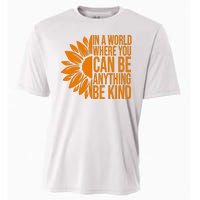 In A World Where You Can Be Anything Be Kind Sunflower Anti Bully Cooling Performance Crew T-Shirt