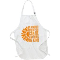 In A World Where You Can Be Anything Be Kind Sunflower Anti Bully Apron