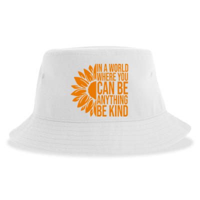 In A World Where You Can Be Anything Be Kind Sunflower Anti Bully Sustainable Bucket Hat