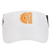 In A World Where You Can Be Anything Be Kind Sunflower Anti Bully Adult Drive Performance Visor