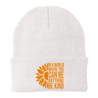 In A World Where You Can Be Anything Be Kind Sunflower Anti Bully Beanie