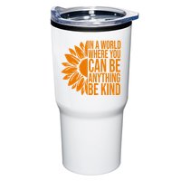In A World Where You Can Be Anything Be Kind Sunflower Anti Bully Tumbler