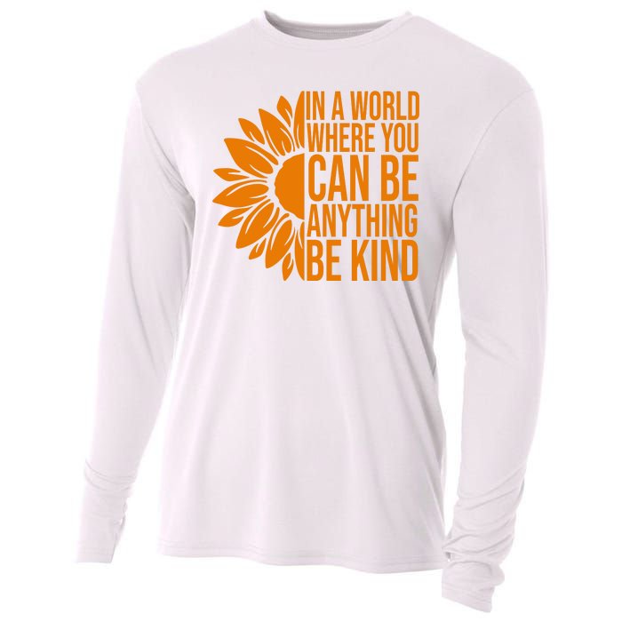 In A World Where You Can Be Anything Be Kind Sunflower Anti Bully Cooling Performance Long Sleeve Crew