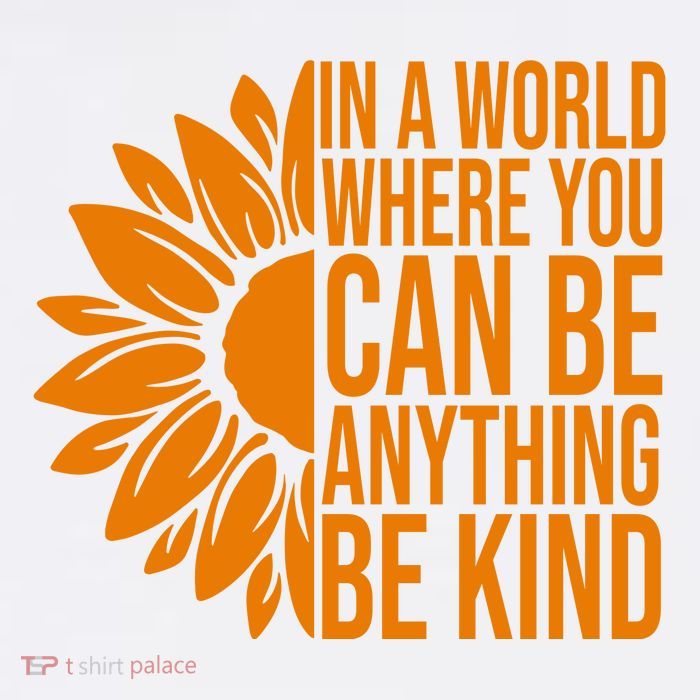 In A World Where You Can Be Anything Be Kind Sunflower Anti Bully Poster