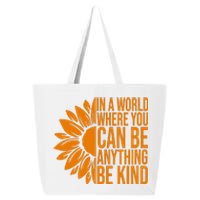 In A World Where You Can Be Anything Be Kind Sunflower Anti Bully 25L Jumbo Tote