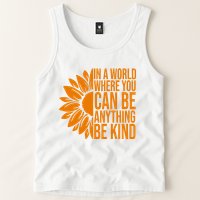 In A World Where You Can Be Anything Be Kind Sunflower Anti Bully Tank Top
