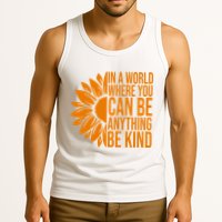 In A World Where You Can Be Anything Be Kind Sunflower Anti Bully Tank Top