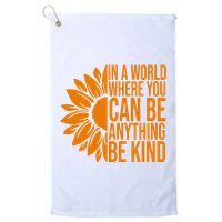 In A World Where You Can Be Anything Be Kind Sunflower Anti Bully Golf Towel