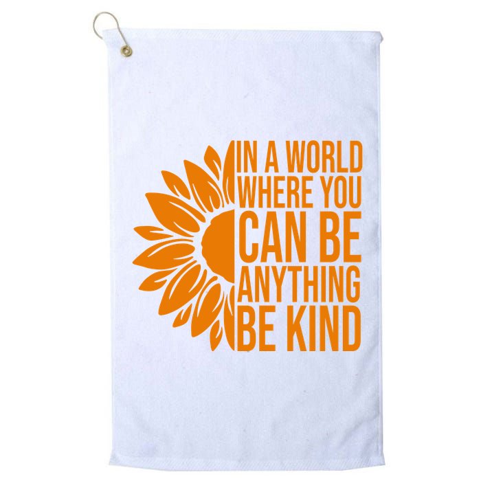 In A World Where You Can Be Anything Be Kind Sunflower Anti Bully Golf Towel