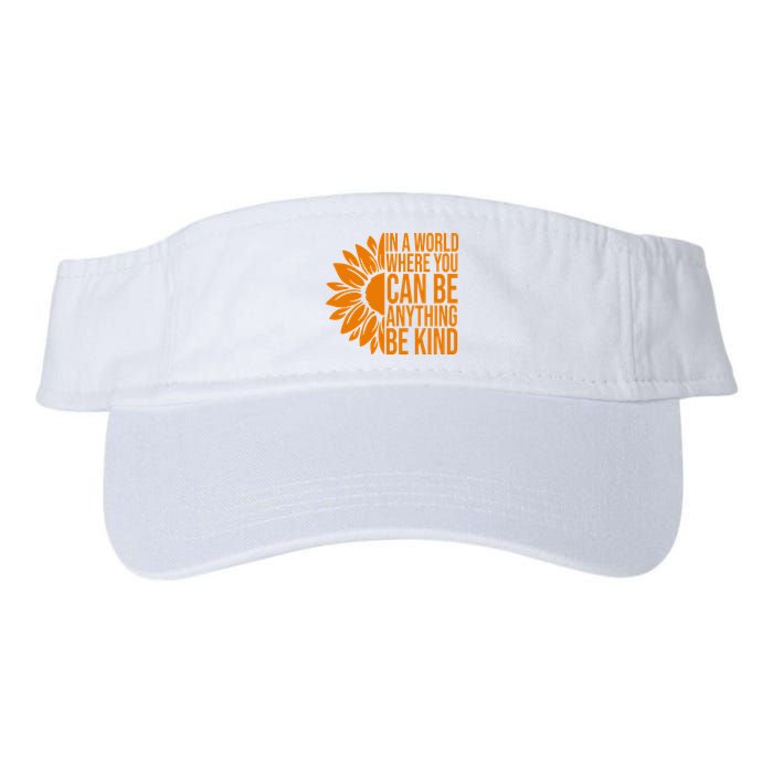 In A World Where You Can Be Anything Be Kind Sunflower Anti Bully Visor
