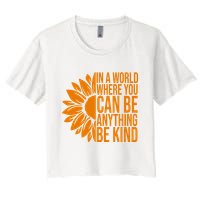 In A World Where You Can Be Anything Be Kind Sunflower Anti Bully Crop Top