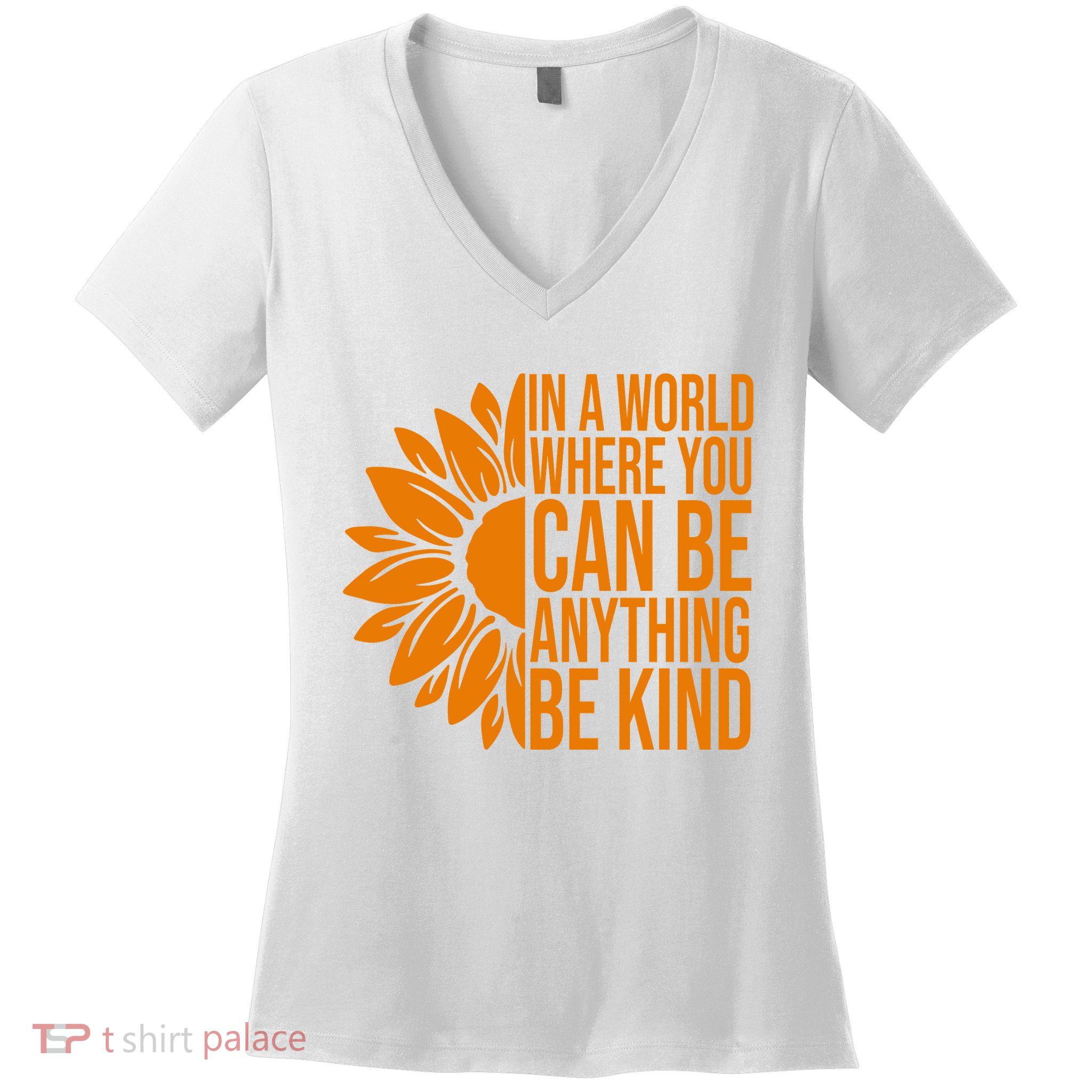 In A World Where You Can Be Anything Be Kind Sunflower Anti Bully Women's V-Neck T-Shirt