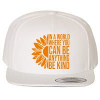 In A World Where You Can Be Anything Be Kind Sunflower Anti Bully Wool Snapback Cap