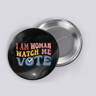 I Am Woman Watch Me Vote Election 2024 Political For Female Button