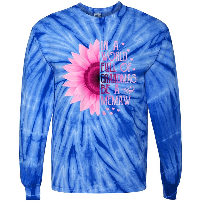 In A World Full Of Grandmas Be Memaw Sunflower Cute Gift Tie-Dye Long Sleeve Shirt