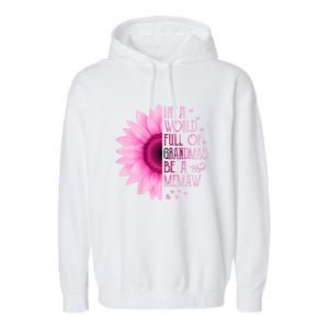 In A World Full Of Grandmas Be Memaw Sunflower Cute Gift Garment-Dyed Fleece Hoodie