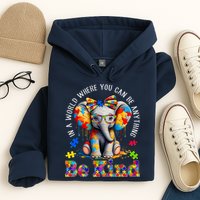 In A World Where You Can Be Anything Be Kind Autism Elephant Hoodie