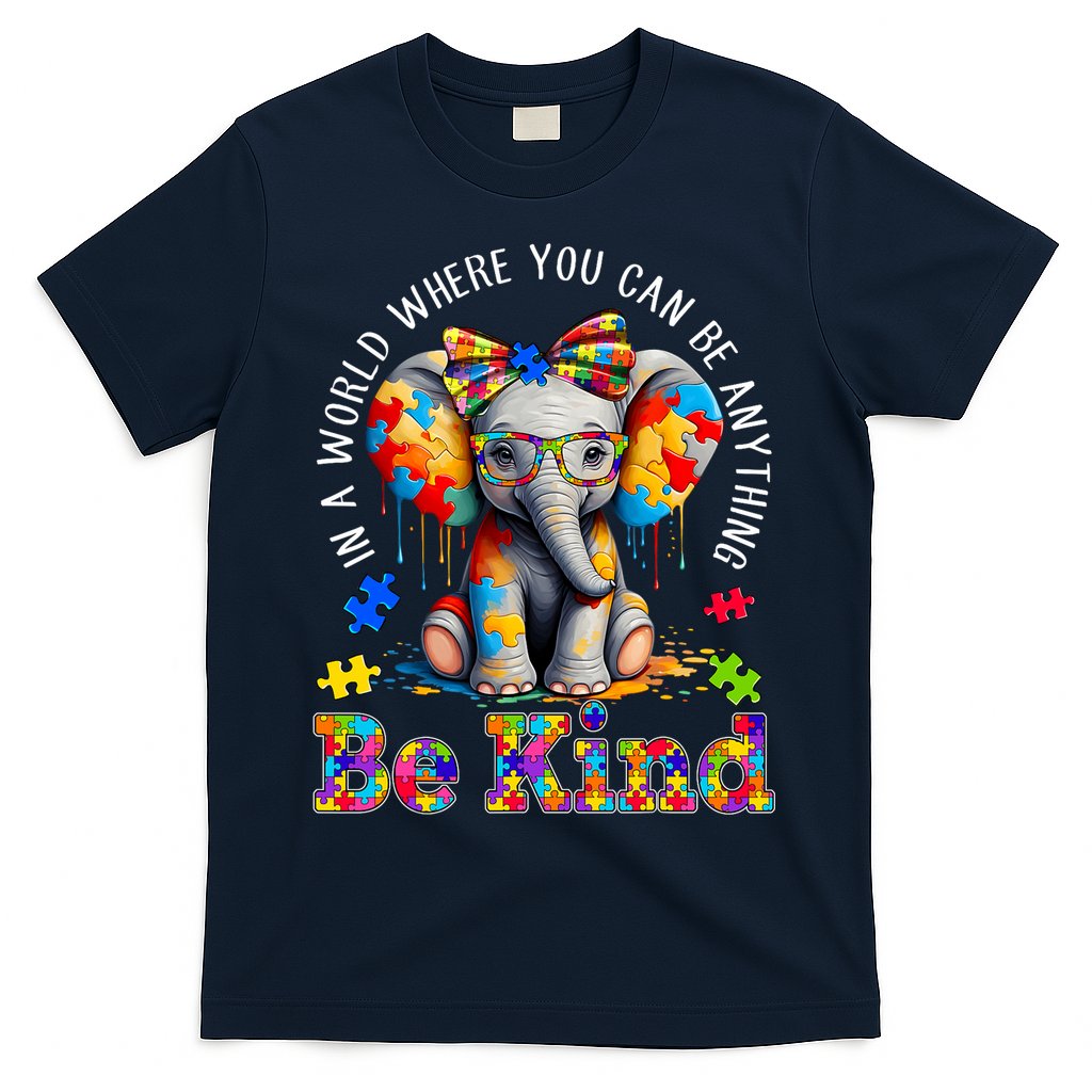 In A World Where You Can Be Anything Be Kind Autism Elephant T-Shirt