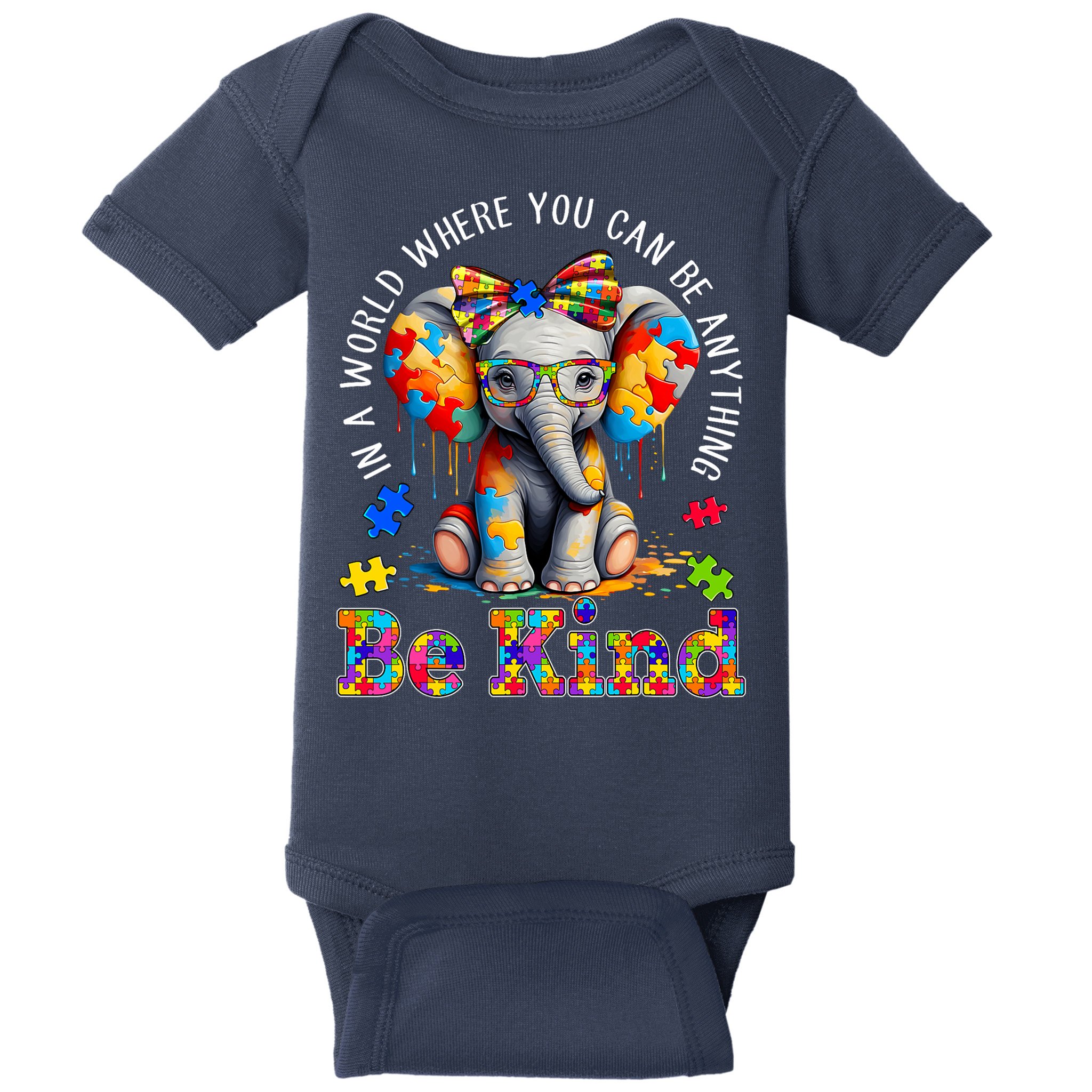 In A World Where You Can Be Anything Be Kind Autism Elephant Baby Bodysuit