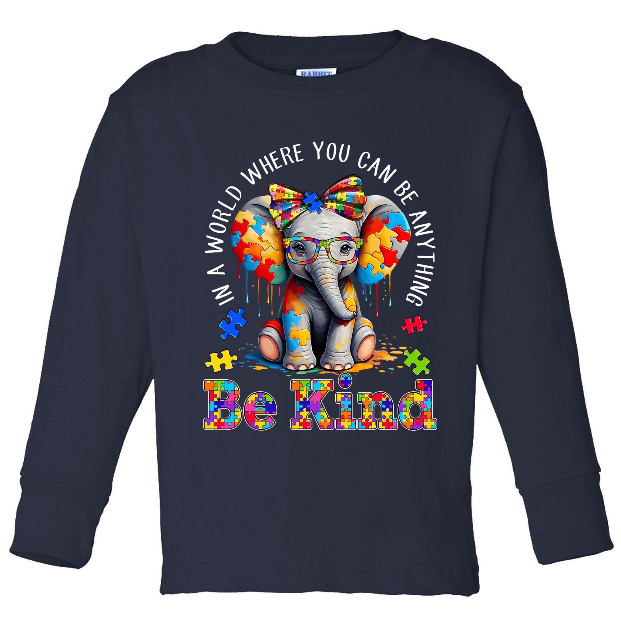 In A World Where You Can Be Anything Be Kind Autism Elephant Toddler Long Sleeve Shirt