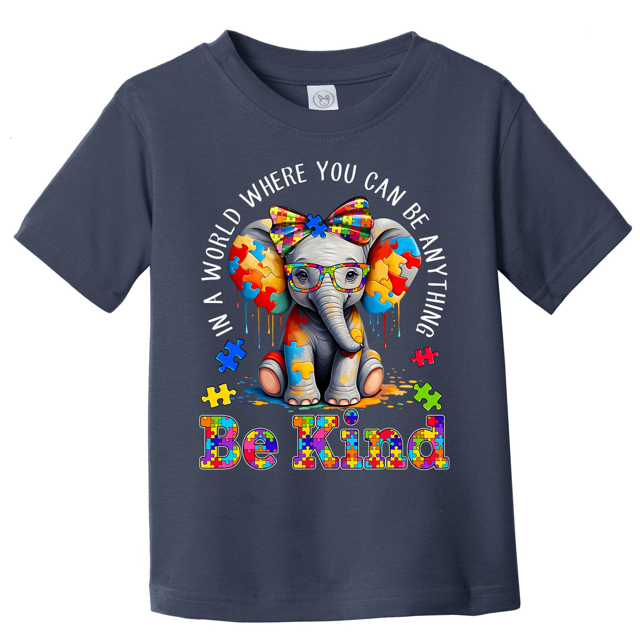 In A World Where You Can Be Anything Be Kind Autism Elephant Toddler T-Shirt