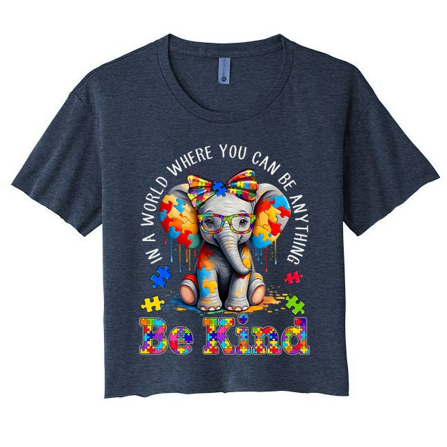 In A World Where You Can Be Anything Be Kind Autism Elephant Women's Crop Top Tee