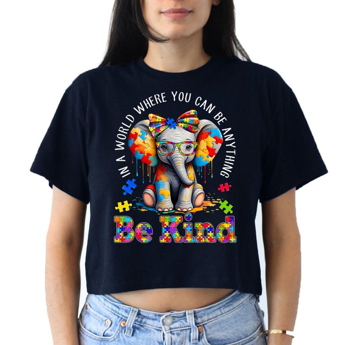 In A World Where You Can Be Anything Be Kind Autism Elephant Women's Crop Top Tee