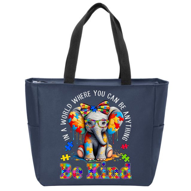 In A World Where You Can Be Anything Be Kind Autism Elephant Zip Tote Bag
