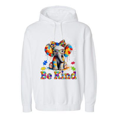 In A World Where You Can Be Anything Be Kind Autism Elephant Garment-Dyed Fleece Hoodie