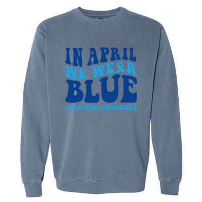 In April We Wear Blue Child Abuse Awareness Garment-Dyed Sweatshirt