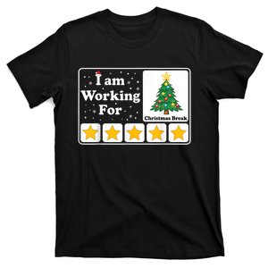 I Am Working For Christmas Break 5 Stars Xmas T-Shirt