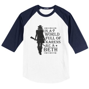 In A World Full Of Karens Be A Beth Be A Beth Funny Quotes Baseball Sleeve Shirt