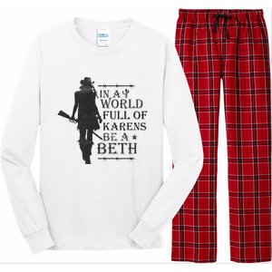 In A World Full Of Karens Be A Beth Be A Beth Funny Quotes Long Sleeve Pajama Set