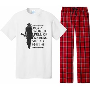 In A World Full Of Karens Be A Beth Be A Beth Funny Quotes Pajama Set