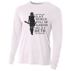 In A World Full Of Karens Be A Beth Be A Beth Funny Quotes Cooling Performance Long Sleeve Crew