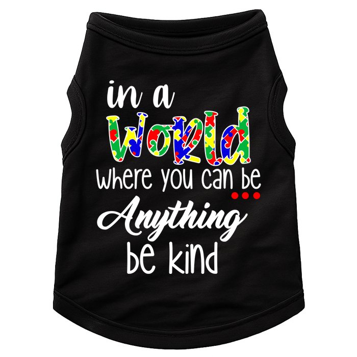 In A World Where You Can Be Anything Be Kind Autism Awareness Doggie Tank