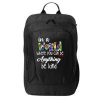 In A World Where You Can Be Anything Be Kind Autism Awareness City Backpack