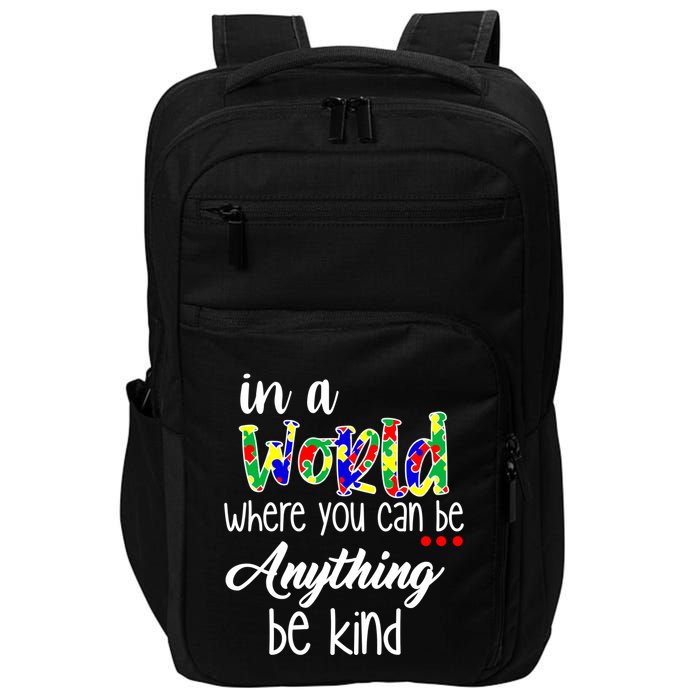 In A World Where You Can Be Anything Be Kind Autism Awareness Impact Tech Backpack