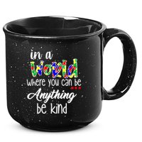 In A World Where You Can Be Anything Be Kind Autism Awareness 15oz Campfire Ceramic Mug