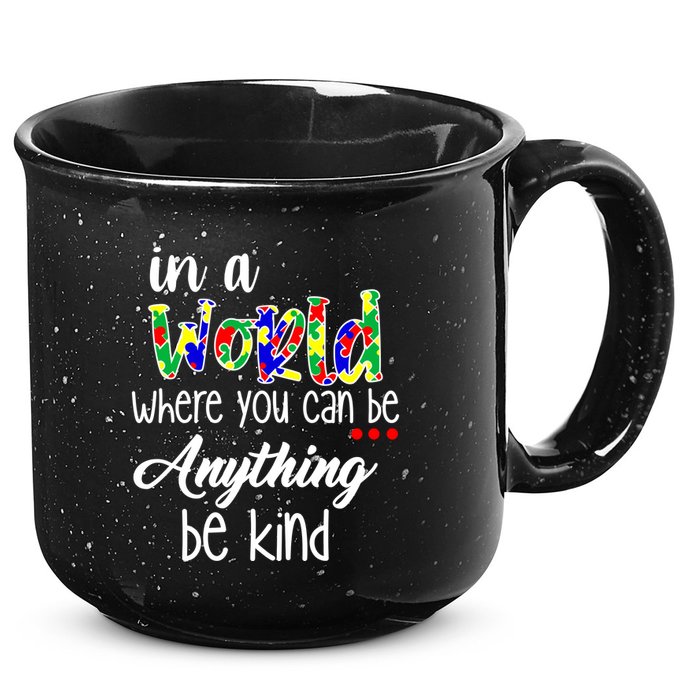 In A World Where You Can Be Anything Be Kind Autism Awareness 15oz Campfire Ceramic Mug