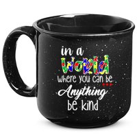 In A World Where You Can Be Anything Be Kind Autism Awareness 15oz Campfire Ceramic Mug