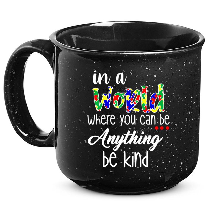 In A World Where You Can Be Anything Be Kind Autism Awareness 15oz Campfire Ceramic Mug