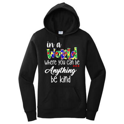 In A World Where You Can Be Anything Be Kind Autism Awareness Women's Pullover Hoodie