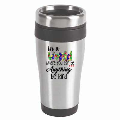 In A World Where You Can Be Anything Be Kind Autism Awareness 16oz Travel Tumbler