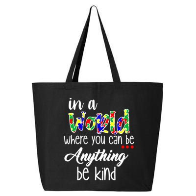 In A World Where You Can Be Anything Be Kind Autism Awareness 25L Jumbo Tote